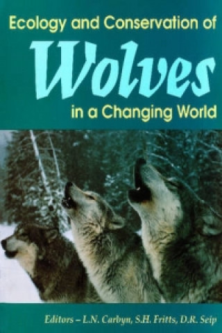 Книга Ecology and Conservation of Wolves in a Changing World LUDWIG N. CARBYN