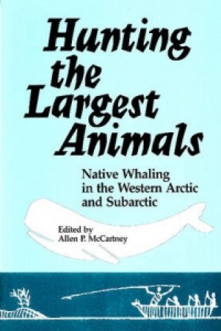 Knjiga Hunting the Largest Animals ALLEN P. MCCARTNEY