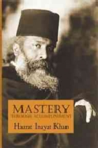 Книга Mastery Through Accomplishment Hazrat Inayat Khan