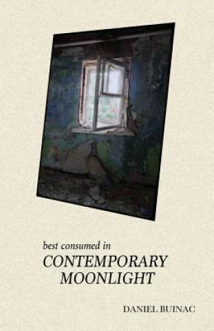 Kniha Best Consumed in Contemporary Moonlight Daniel Buinac