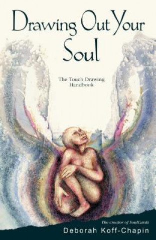Kniha Drawing out Your Soul Deborah Koff-Chapin