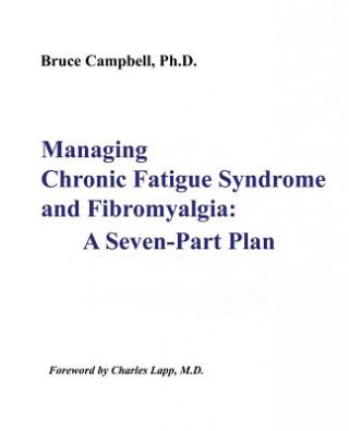 Knjiga Managing Chronic Fatigue Syndrome and Fibromyalgia Bruce F Campbell