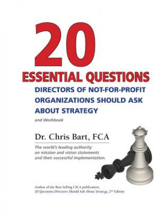 Carte 20 Essential Questions Directors of Not-For-Profit Organizations Should Ask about Strategy Dr Chris Bart