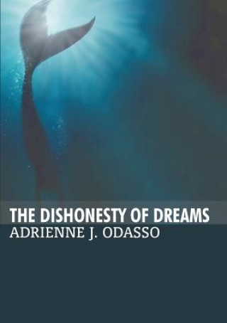 Kniha Dishonesty of Dreams Adrienne J Odasso