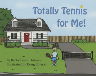 Книга Totally Tennis for Me! Becky Gunn Holmes