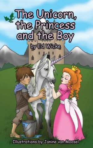 Kniha Unicorn, the Princess and the Boy Ed Wicke