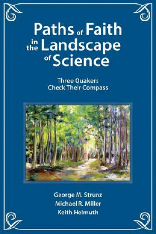 Könyv Paths of Faith in the Landscape of Science Keith Helmuth