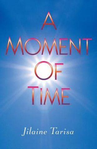 Kniha Moment of Time Jilaine Tarisa