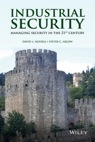 Kniha Industrial Security - Managing Security in the 21st Century Pieter C. Arlow