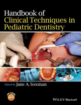Kniha Handbook of Clinical Techniques in Pediatric Dentistry Jane A. Soxman