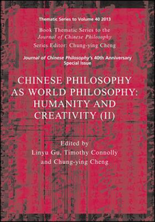 Kniha Chinese Philosophy as World Philosophy - Humanity and Creativity (II) Chung-Ying Cheng