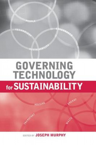 Könyv Governing Technology for Sustainability Joseph Murphy