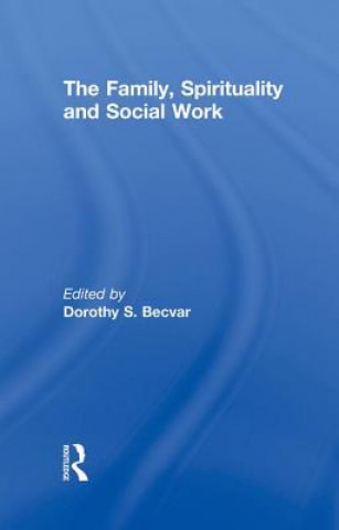 Carte Family, Spirituality, and Social Work Dorothy Stroh Becvar