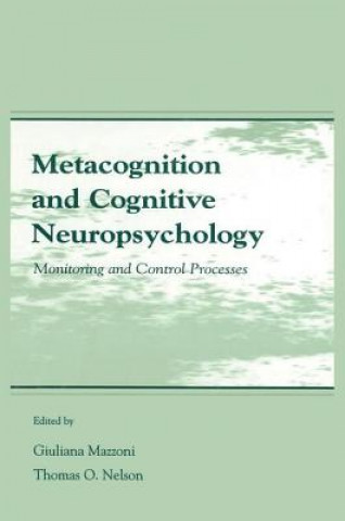 Kniha Metacognition and Cognitive Neuropsychology Giuliana Mazzoni