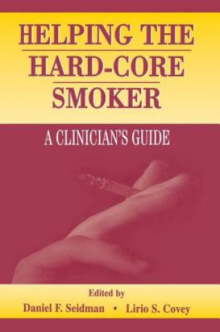 Книга Helping the Hard-core Smoker Daniel F. Seidman