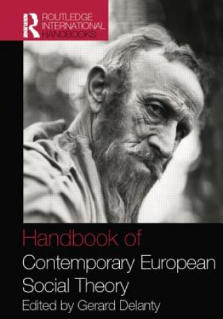 Kniha Handbook of Contemporary European Social Theory Gerard Delanty