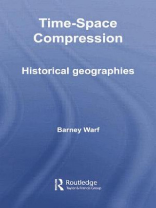 Knjiga Time-Space Compression Barney Warf