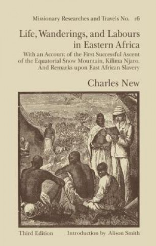 Carte Life, Wanderings and Labours in Eastern Africa Charles New