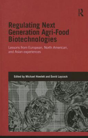 Kniha Regulating Next Generation Agri-Food Biotechnologies Michael Howlett