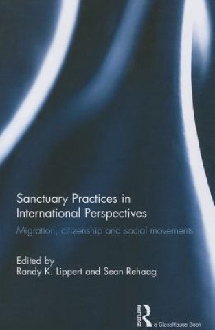 Carte Sanctuary Practices in International Perspectives Randy Lippert
