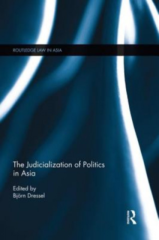 Βιβλίο Judicialization of Politics in Asia Bjorn Dressel