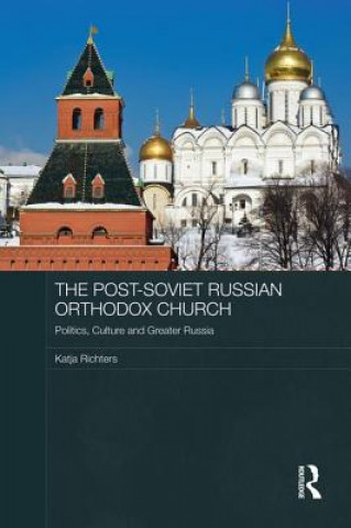 Книга Post-Soviet Russian Orthodox Church Katja Richters