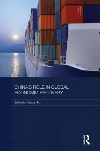 Buch China's Role in Global Economic Recovery Xiaolan Fu