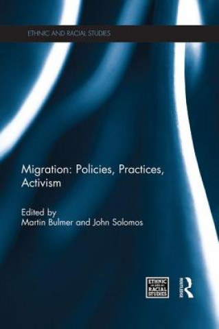 Kniha Migration: Policies, Practices, Activism Martin Bulmer