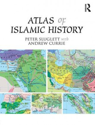 Kniha Atlas of Islamic History Andrew Currie