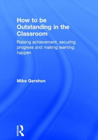 Book How to be Outstanding in the Classroom Mike Gershon