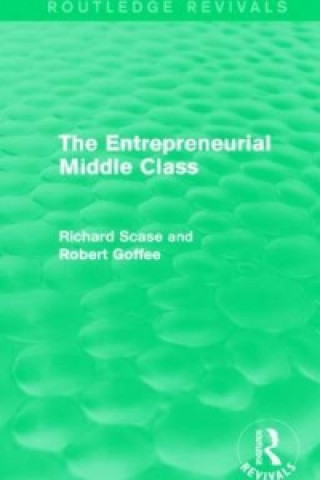 Knjiga Entrepreneurial Middle Class (Routledge Revivals) Richard Scase