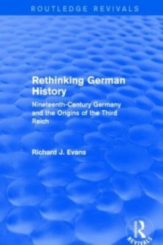 Kniha Rethinking German History (Routledge Revivals) Richard J. Evans