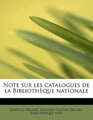 Buch Note Sur Les Catalogues de La Biblioth Que Nationale Leopold Delisle