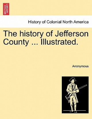 Livre History of Jefferson County ... Illustrated. Anonymous