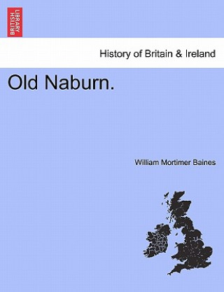 Kniha Old Naburn. William Mortimer Baines