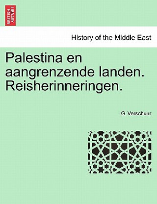 Könyv Palestina En Aangrenzende Landen. Reisherinneringen. G Verschuur