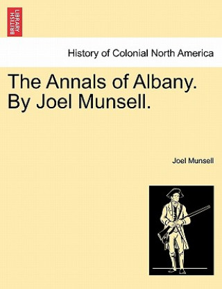 Buch Annals of Albany. by Joel Munsell. Joel Munsell