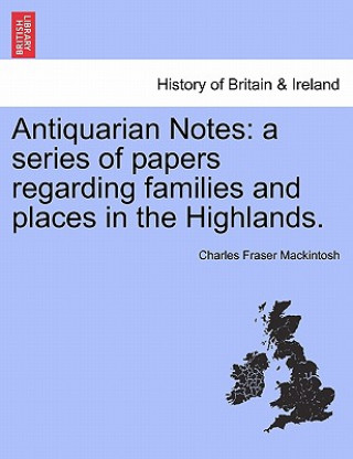 Carte Antiquarian Notes Charles Fraser Mackintosh