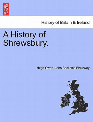 Carte History of Shrewsbury. Volume I. John Brickdale Blakeway
