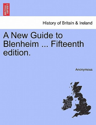 Kniha New Guide to Blenheim ... Fifteenth Edition. Anonymous