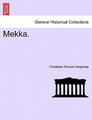 Carte Mekka. Christiaan Snouck Hurgronje