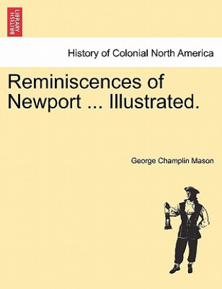 Carte Reminiscences of Newport ... Illustrated. George Champlin Mason