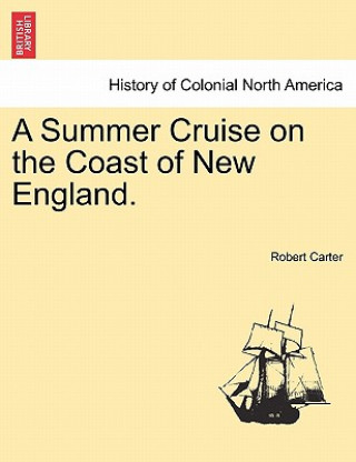 Kniha Summer Cruise on the Coast of New England. Robert Carter