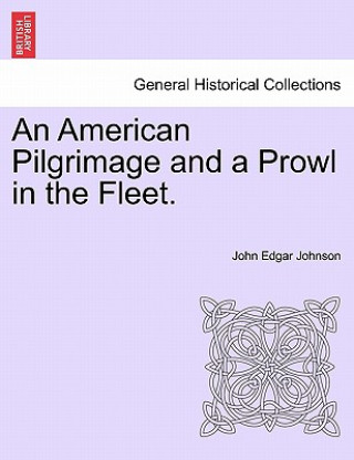 Buch American Pilgrimage and a Prowl in the Fleet. John Edgar Johnson