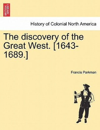 Carte Discovery of the Great West. [1643-1689.] Parkman