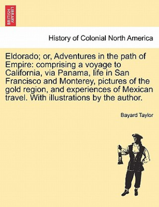 Carte Eldorado; or, Adventures in the path of Empire Bayard Taylor