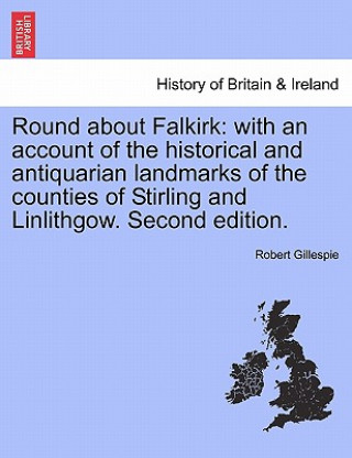 Книга Round about Falkirk Robert (The Ohio State University) Gillespie