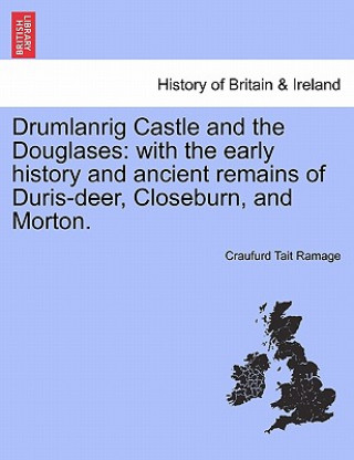 Kniha Drumlanrig Castle and the Douglases Craufurd Tait Ramage