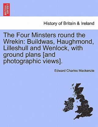 Libro Four Minsters Round the Wrekin Edward Charles MacKenzie