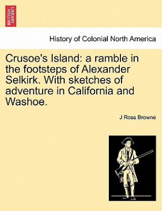 Carte Crusoe's Island J Ross Browne